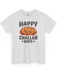 Happy Challah Days T-Shirt - Shop Israel