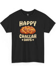 Happy Challah Days T-Shirt - Shop Israel