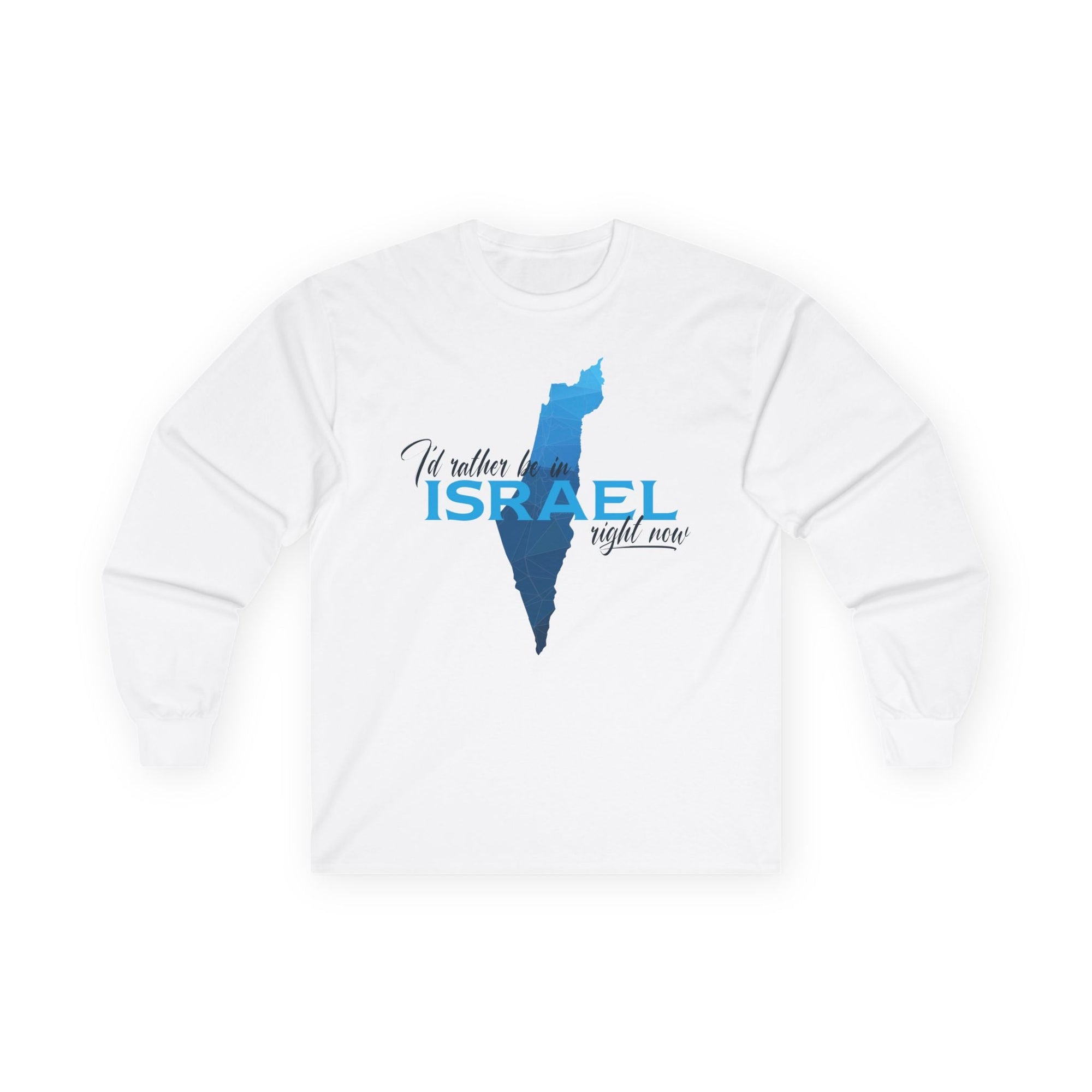 I'd Rather be In Israel Long Sleeve T-Shirt - Shop Israel