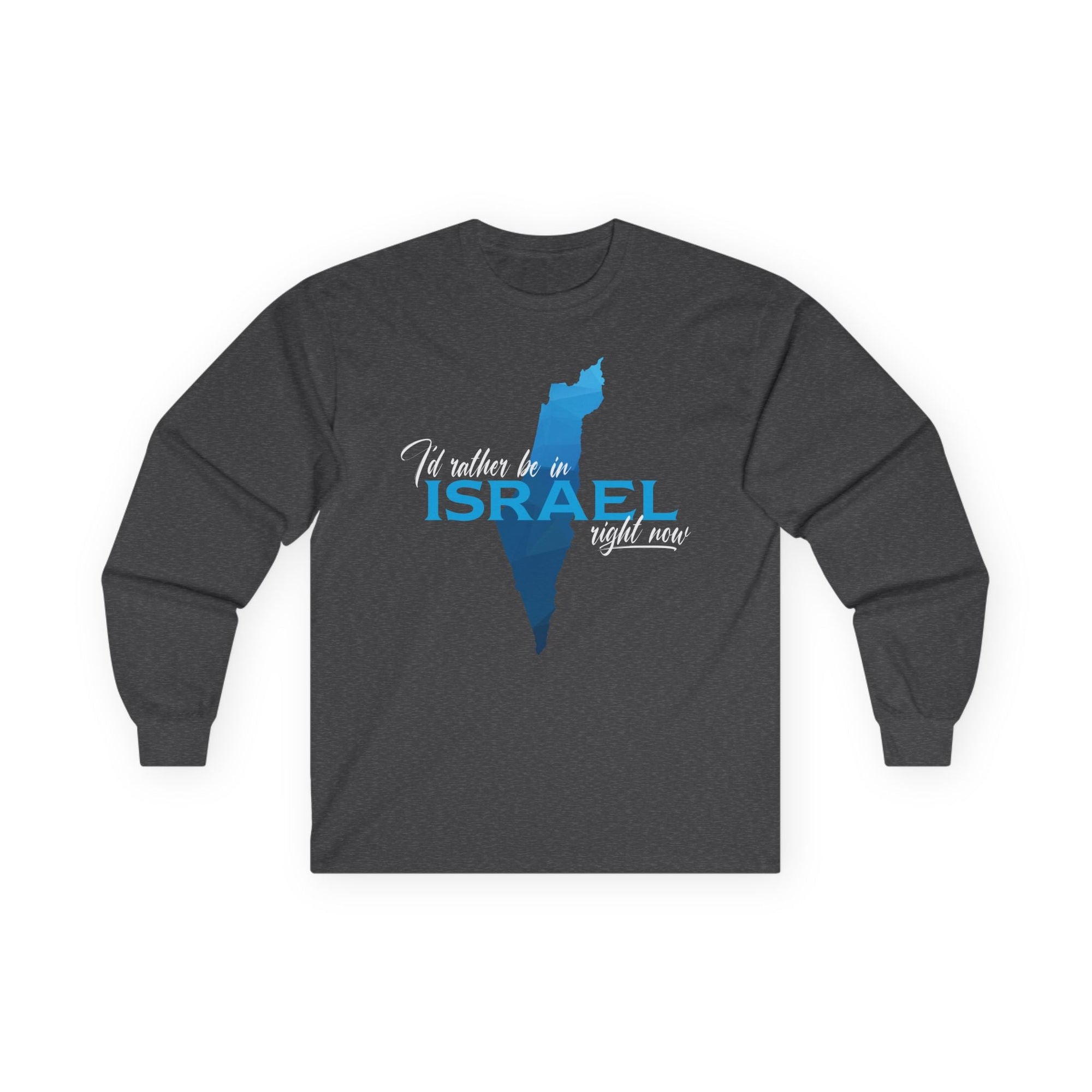 I'd Rather be In Israel Long Sleeve T-Shirt - Shop Israel