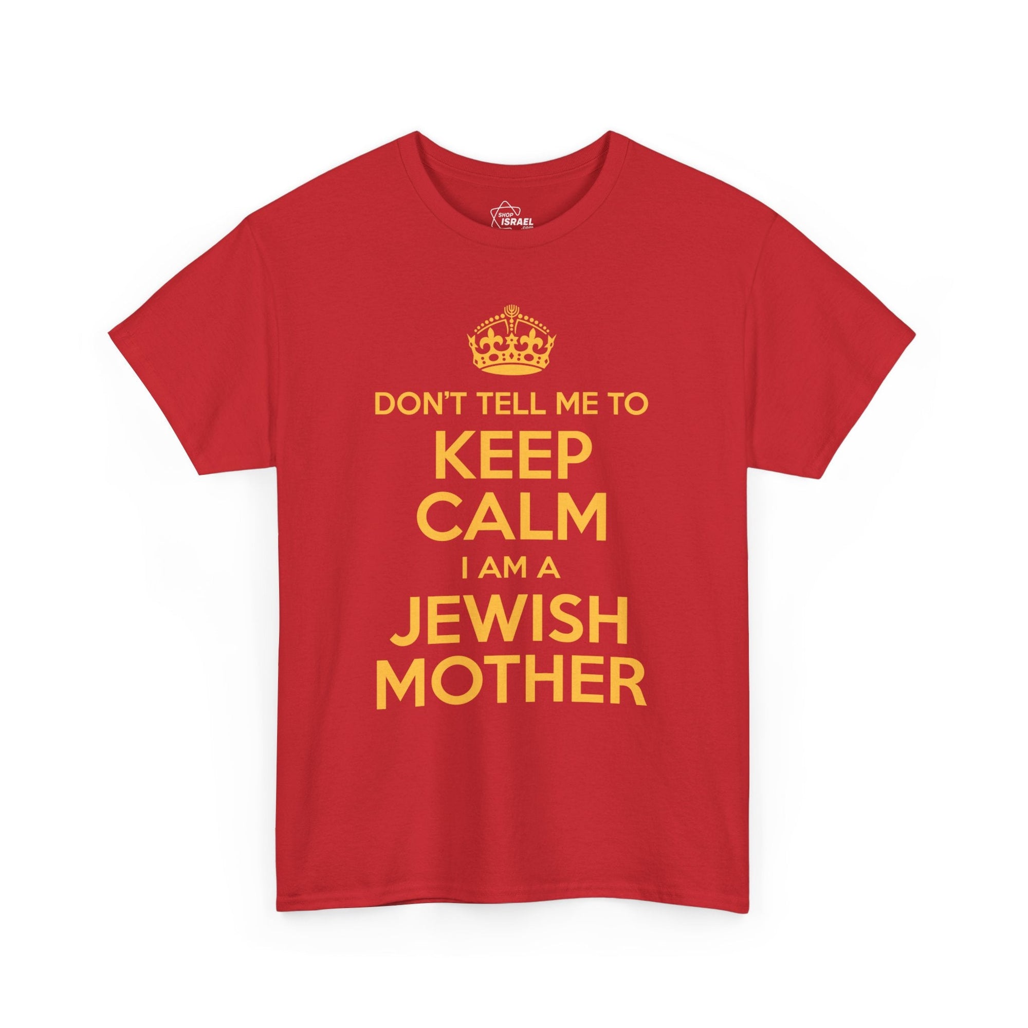 Keep Calm Jewish Mother T-Shirt - Shop Israel