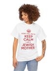 Keep Calm Jewish Mother T-Shirt - Shop Israel