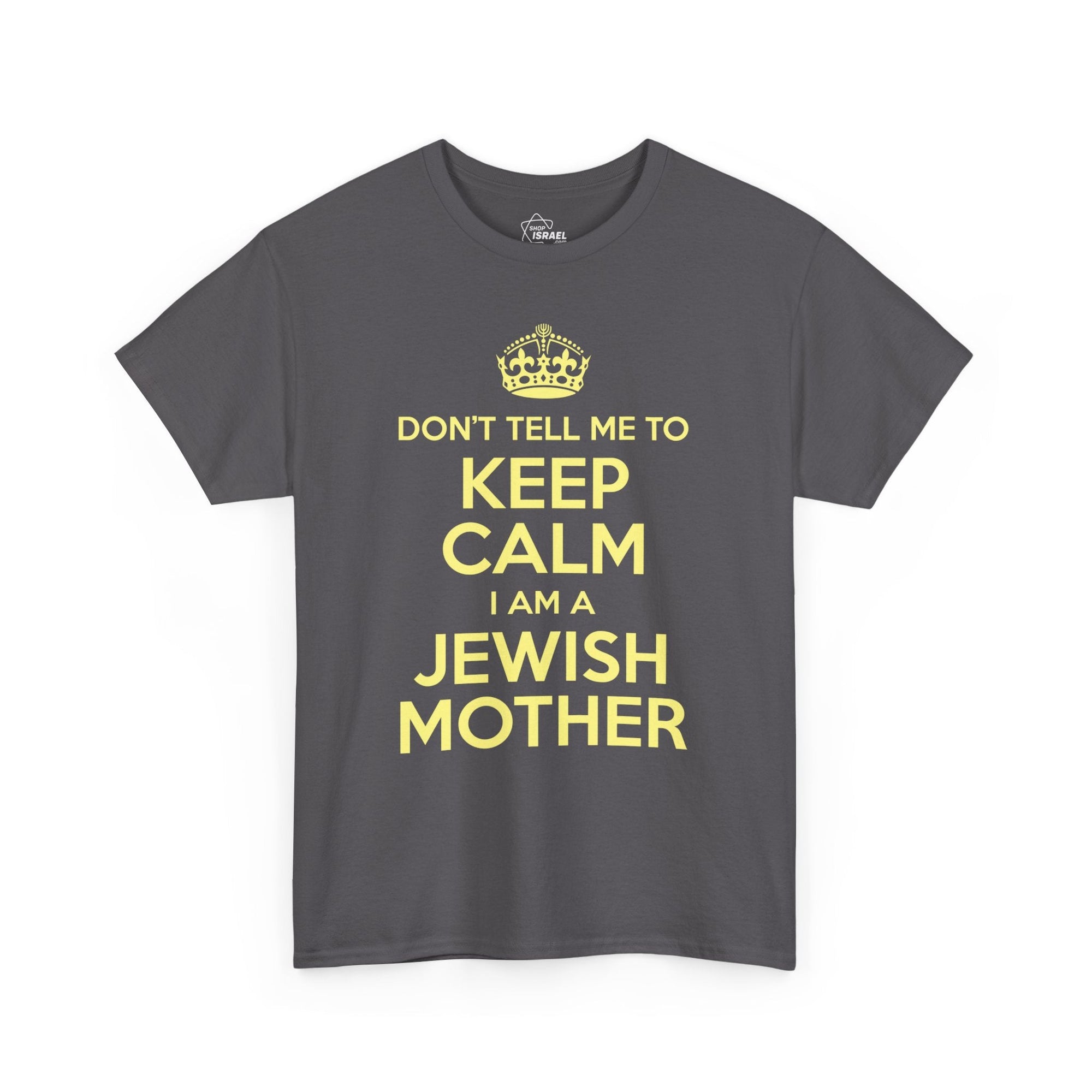 Keep Calm Jewish Mother T-Shirt - Shop Israel