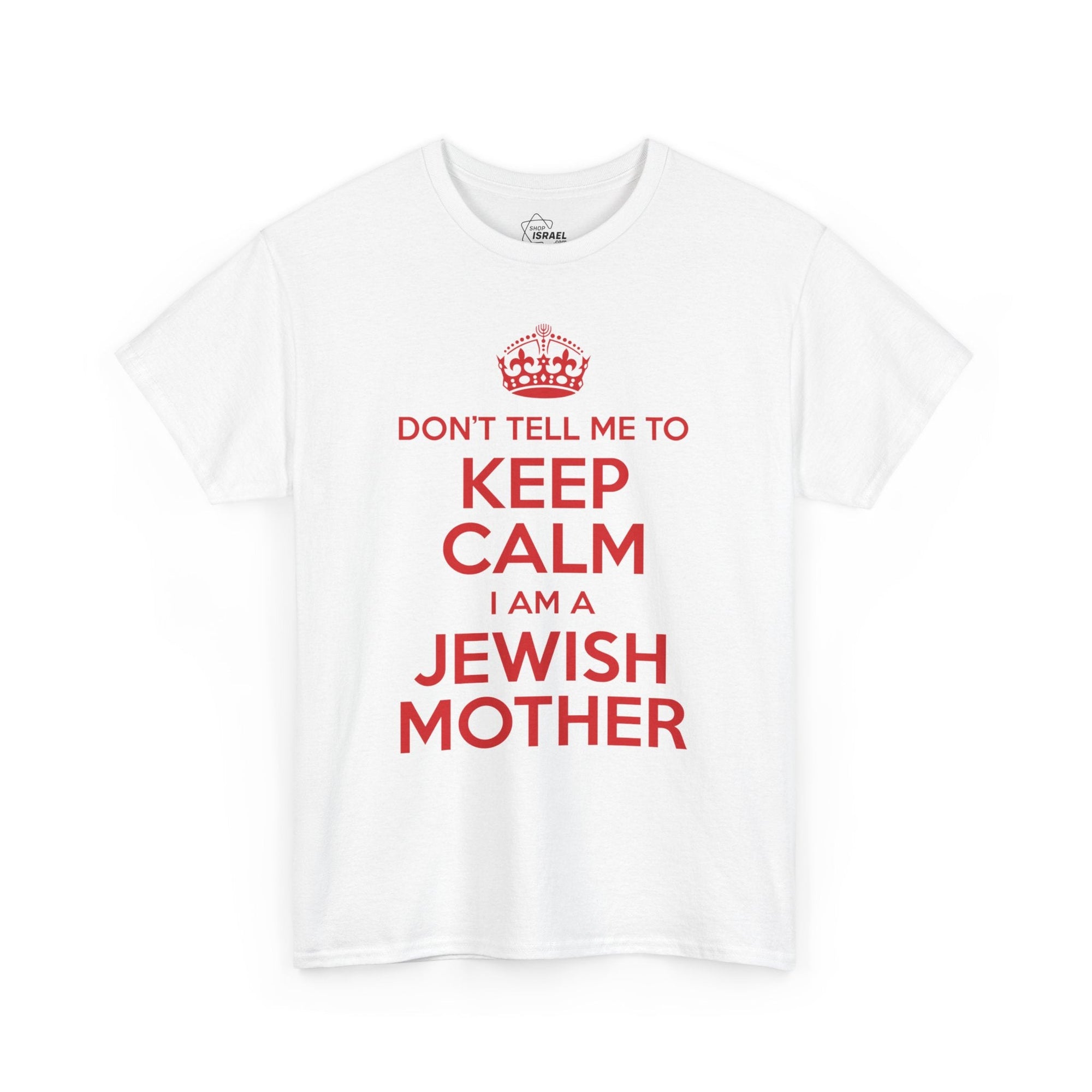 Keep Calm Jewish Mother T-Shirt - Shop Israel