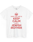 Keep Calm Jewish Mother T-Shirt - Shop Israel