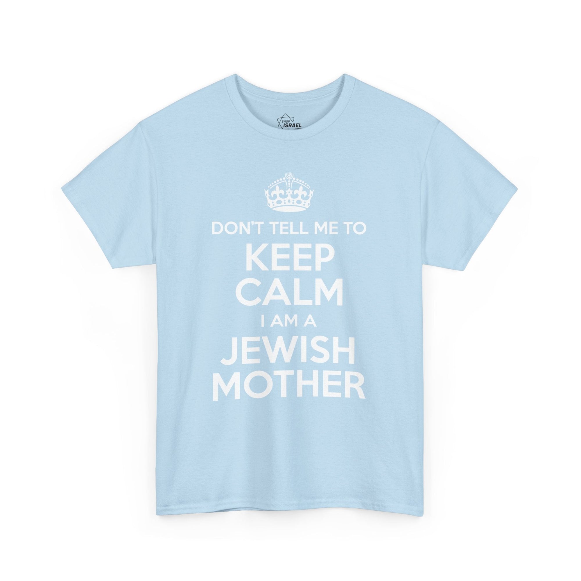 Keep Calm Jewish Mother T-Shirt - Shop Israel