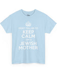 Keep Calm Jewish Mother T-Shirt - Shop Israel