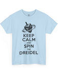 Keep Calm & Spin the Dreidel T - Shirt - Shop Israel