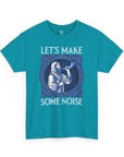 Let's Make Some Noise T-Shirt - Shop Israel