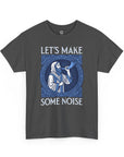 Let's Make Some Noise T-Shirt - Shop Israel