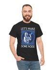 Let's Make Some Noise T-Shirt - Shop Israel