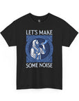 Let's Make Some Noise T-Shirt - Shop Israel