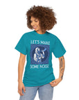Let's Make Some Noise T-Shirt - Shop Israel