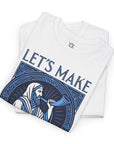 Let's Make Some Noise T-Shirt - Shop Israel