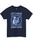 Let's Make Some Noise T-Shirt - Shop Israel