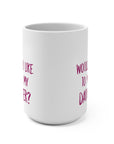 Meet My Daughter Ceramic Mug - Shop Israel