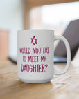 Meet My Daughter Ceramic Mug - Shop Israel