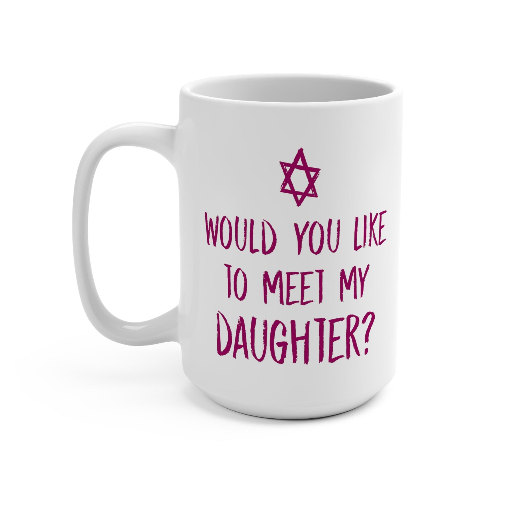 Meet My Daughter Ceramic Mug - Shop Israel