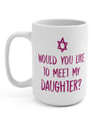 Meet My Daughter Ceramic Mug - Shop Israel