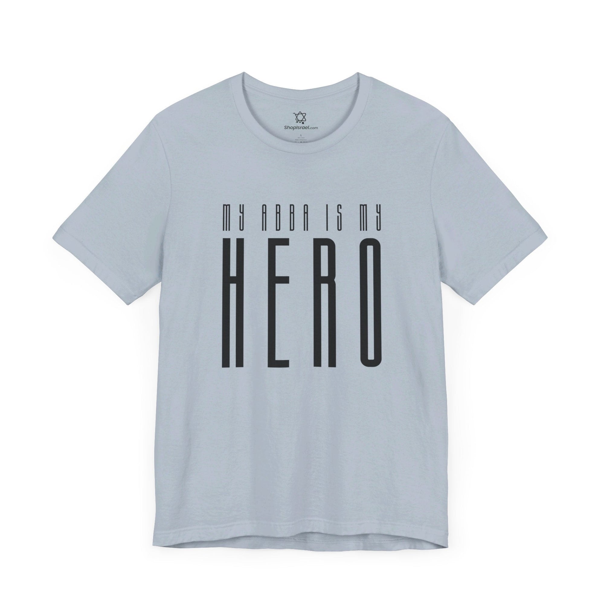 My Abba Is My Hero T - Shirt - Shop Israel