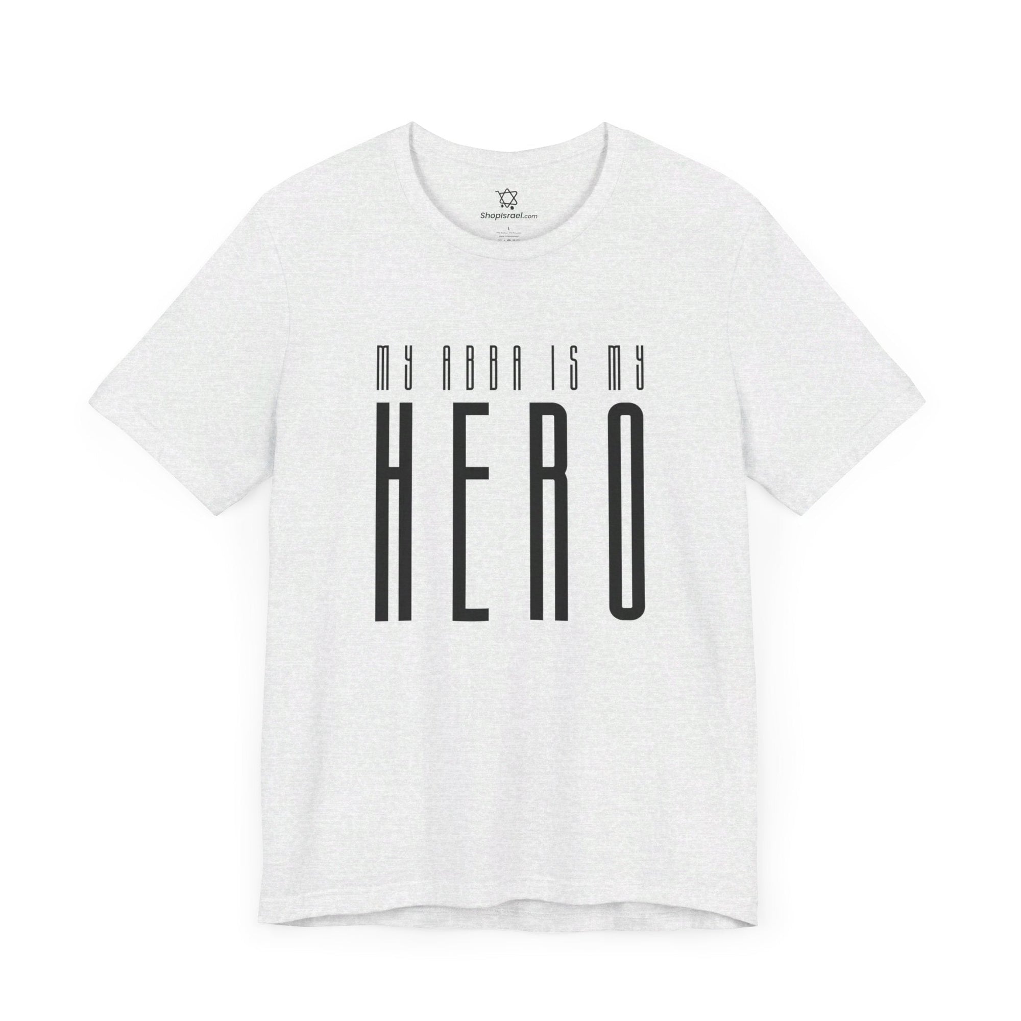 My Abba Is My Hero T - Shirt - Shop Israel