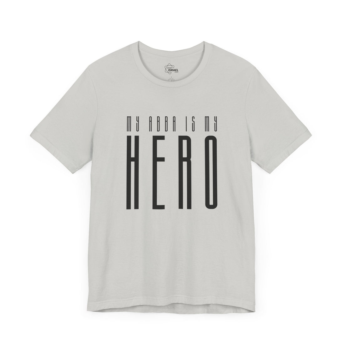 My Abba Is My Hero T-Shirt - Shop Israel