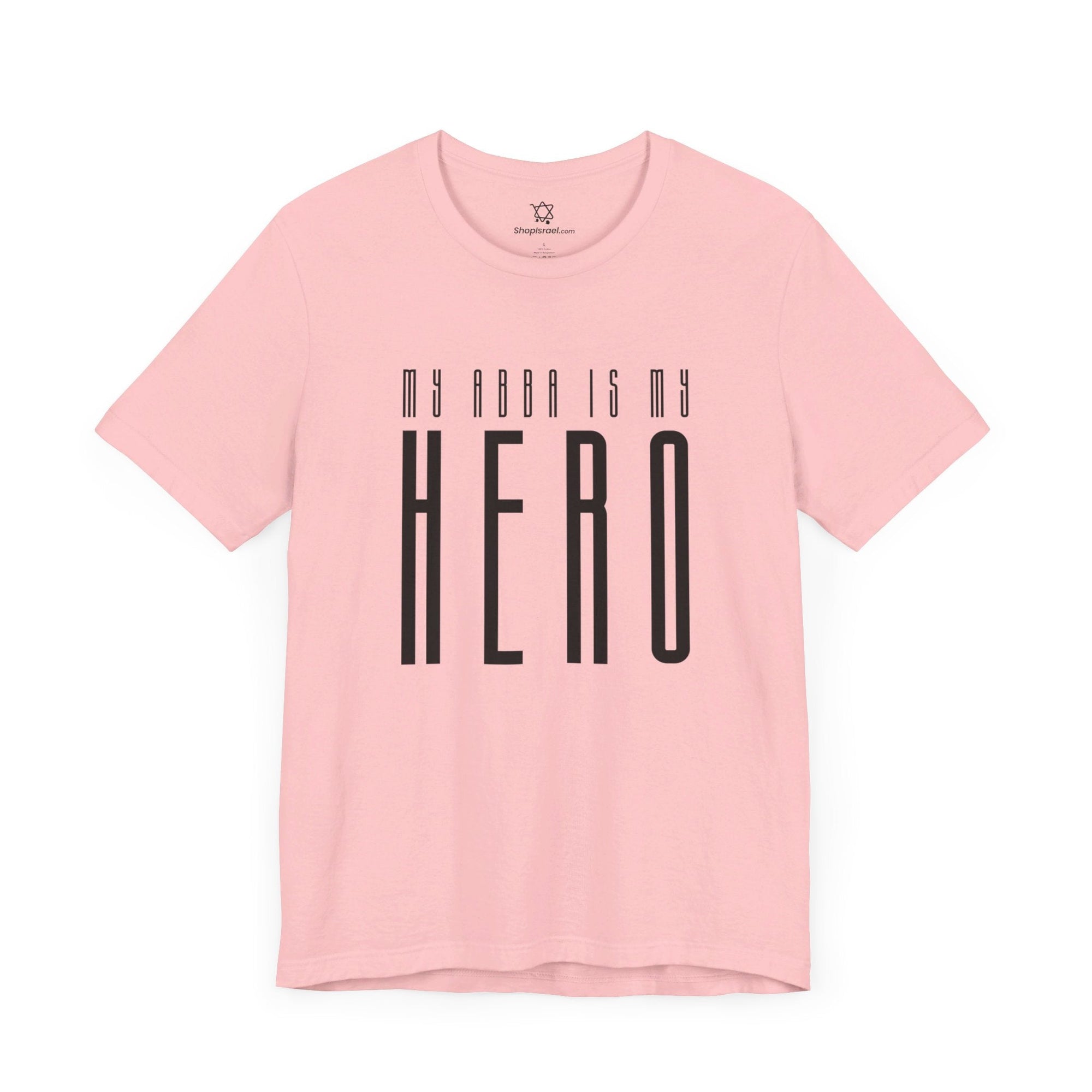 My Abba Is My Hero T - Shirt - Shop Israel