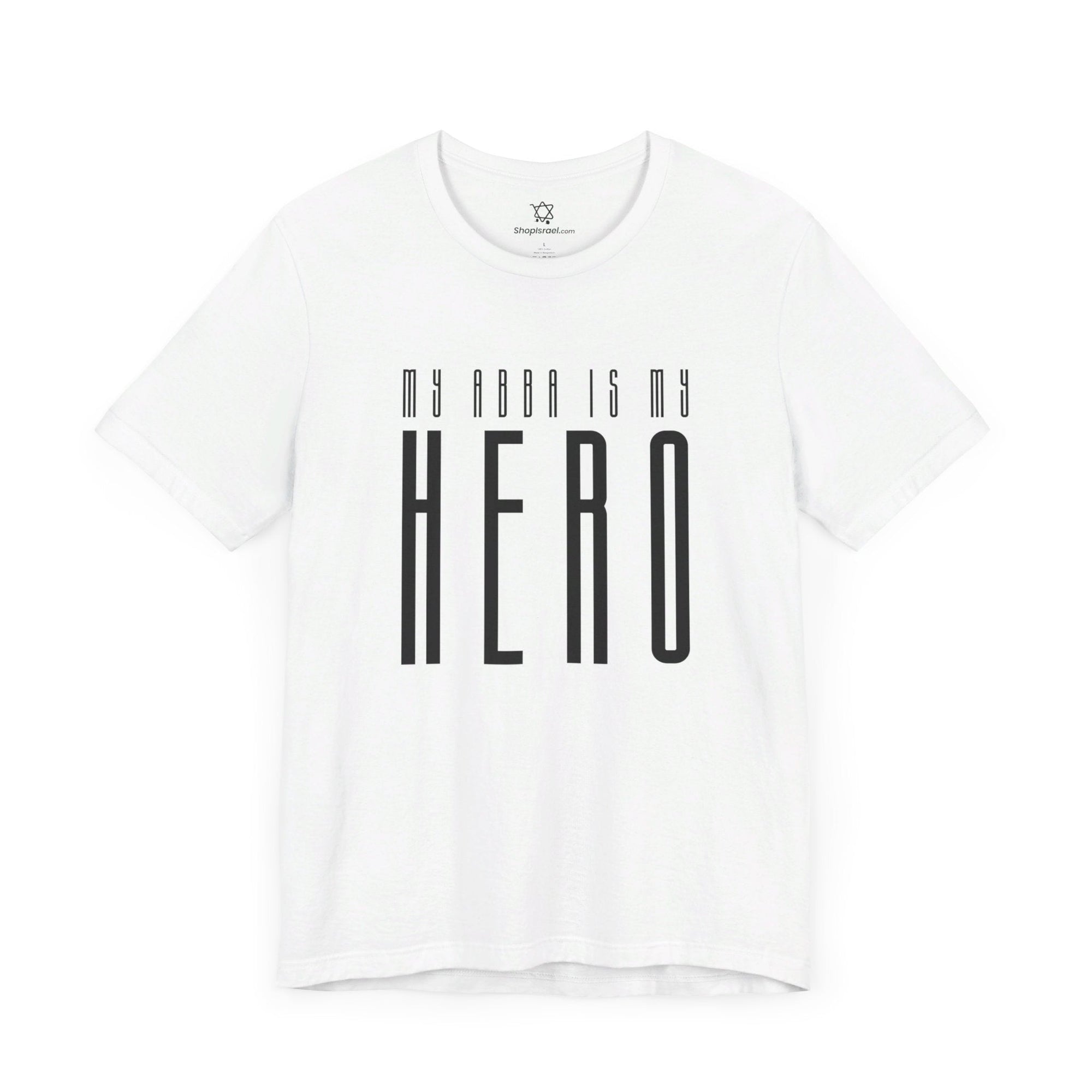 My Abba Is My Hero T - Shirt - Shop Israel