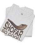 Shofar So Good T-Shirt - Shop Israel