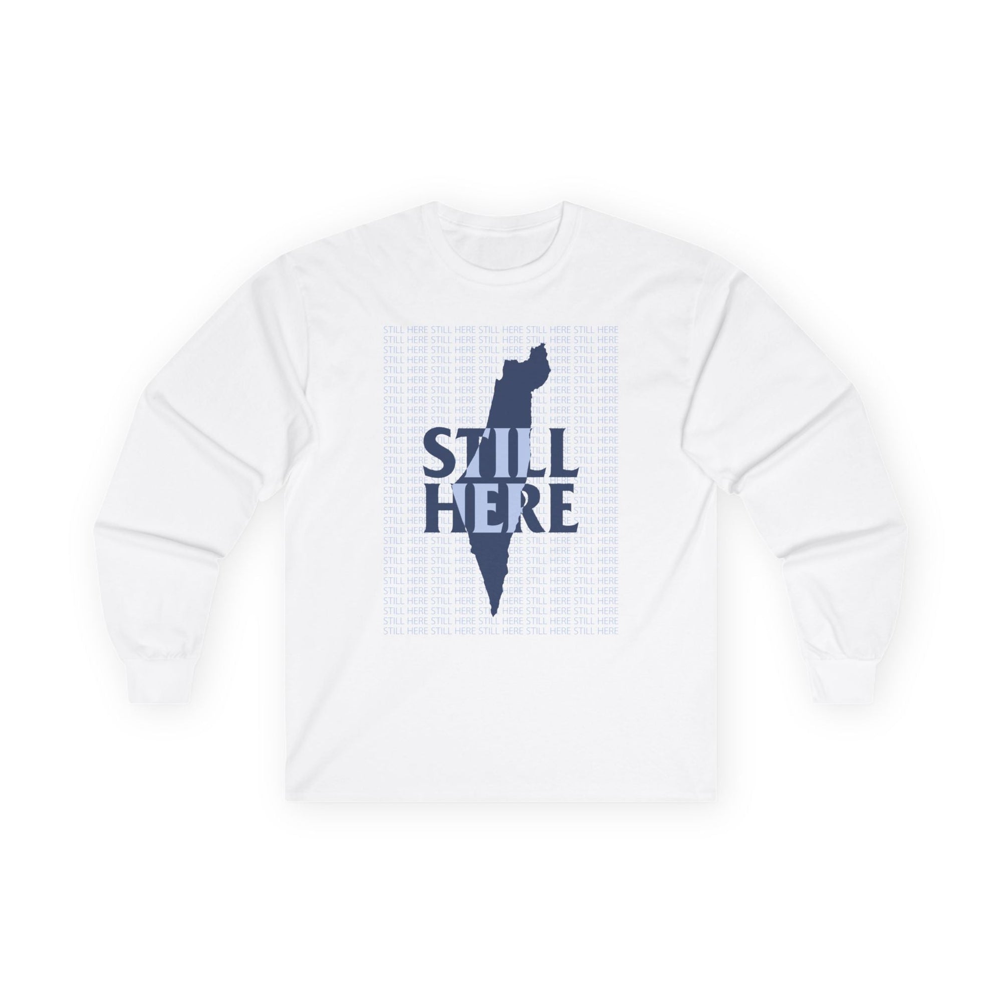 Still Here Long Sleeve T-Shirt - Shop Israel