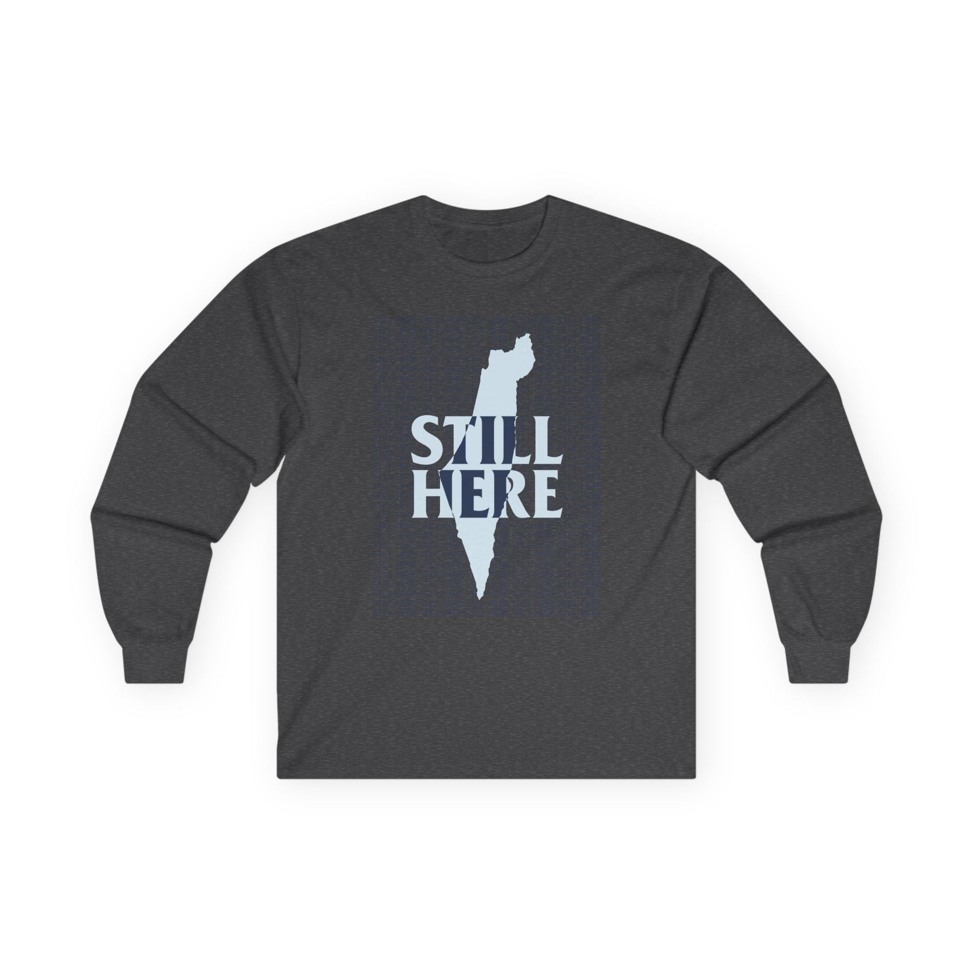 Still Here Long Sleeve T-Shirt - Shop Israel