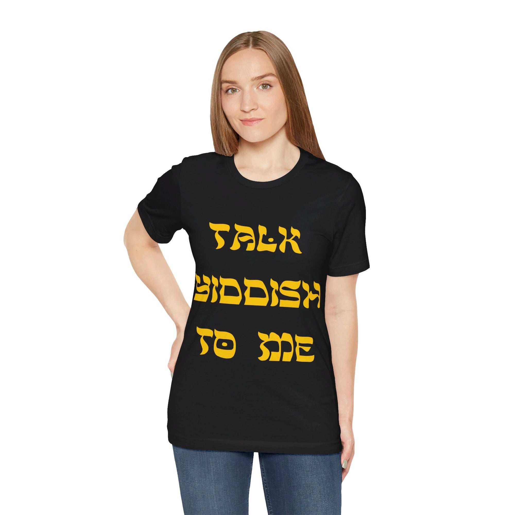 Talk Yiddish to Me T - shirt - Shop Israel