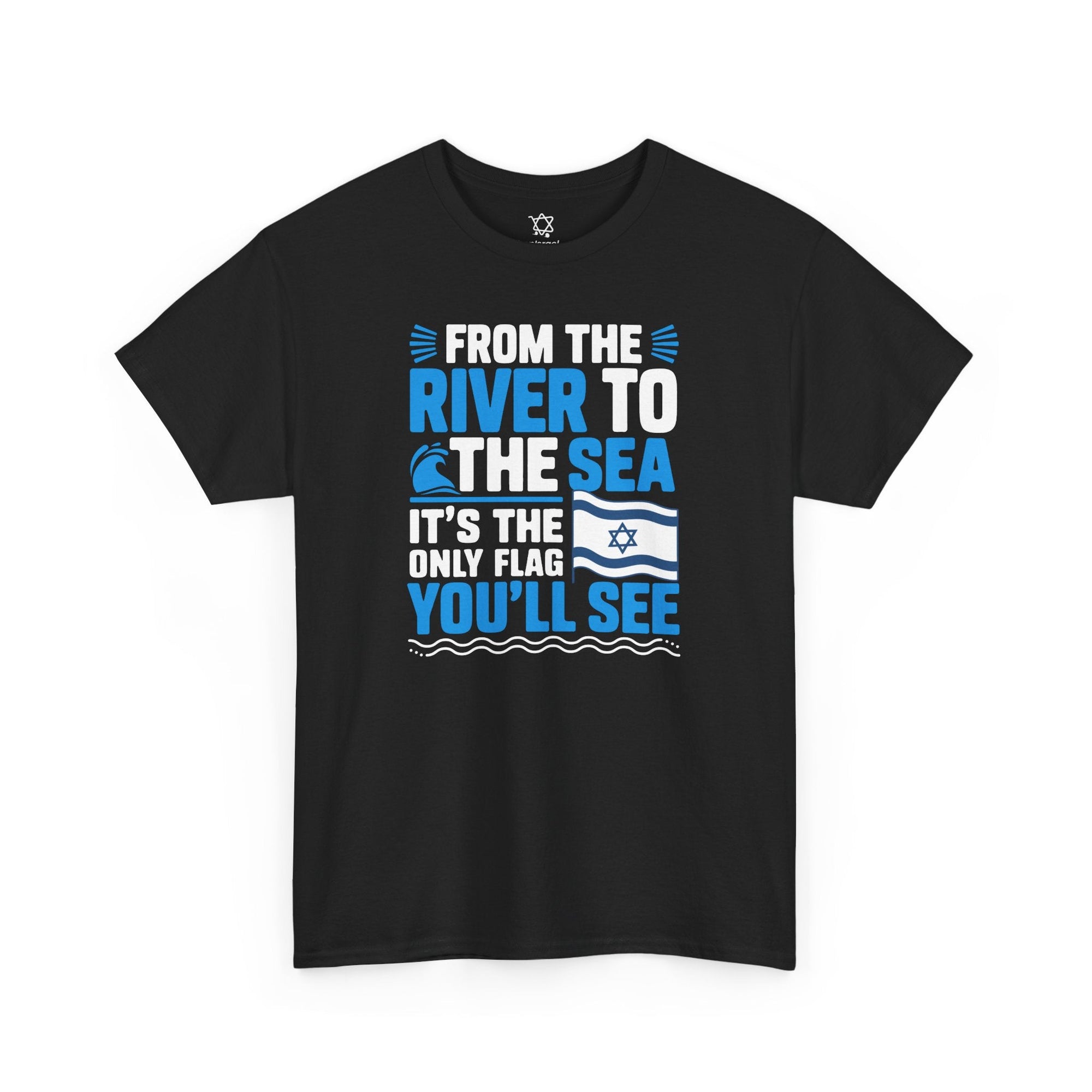 The Only Flag You&#39;ll See T-Shirt - Shop Israel