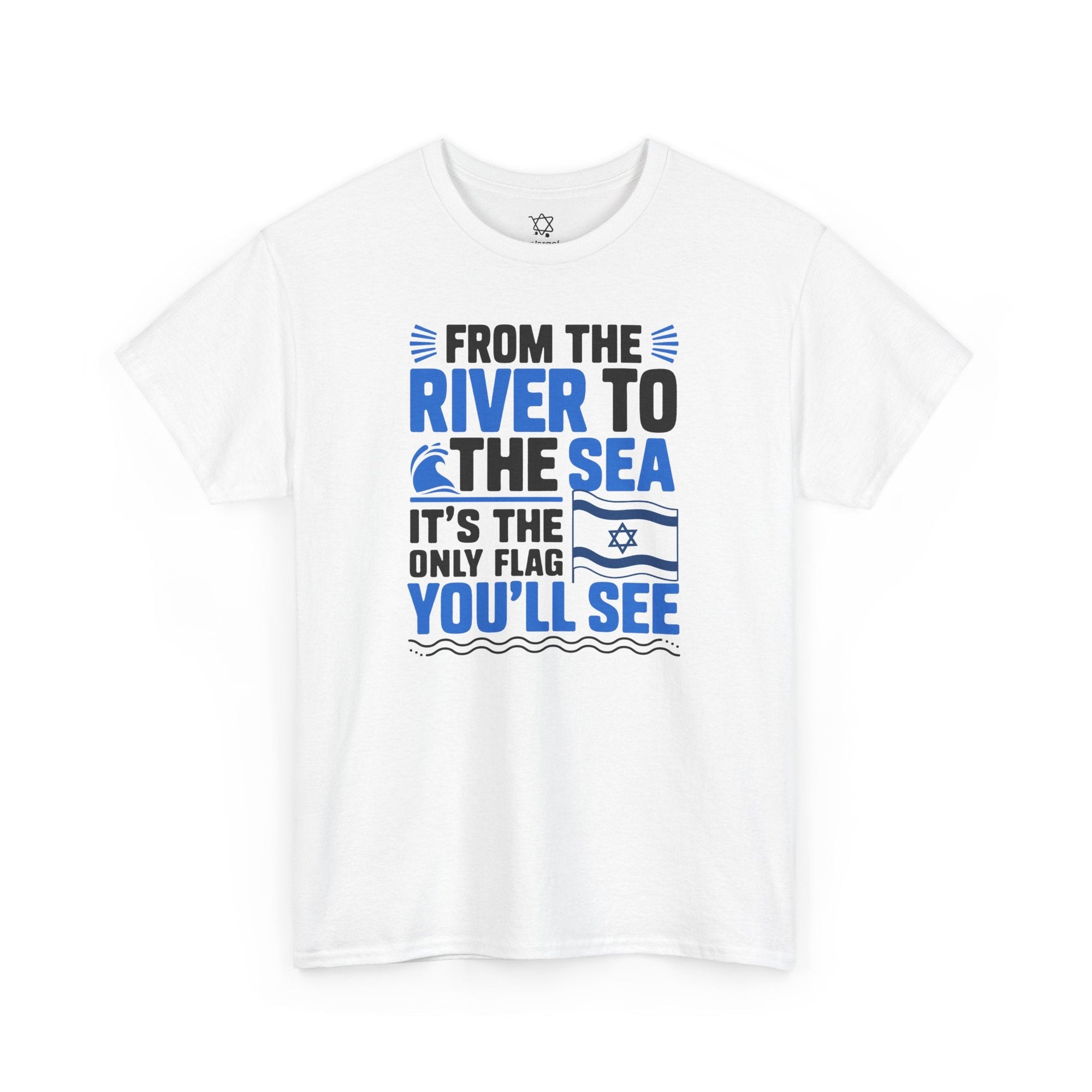 The Only Flag You&#39;ll See T-Shirt - Shop Israel