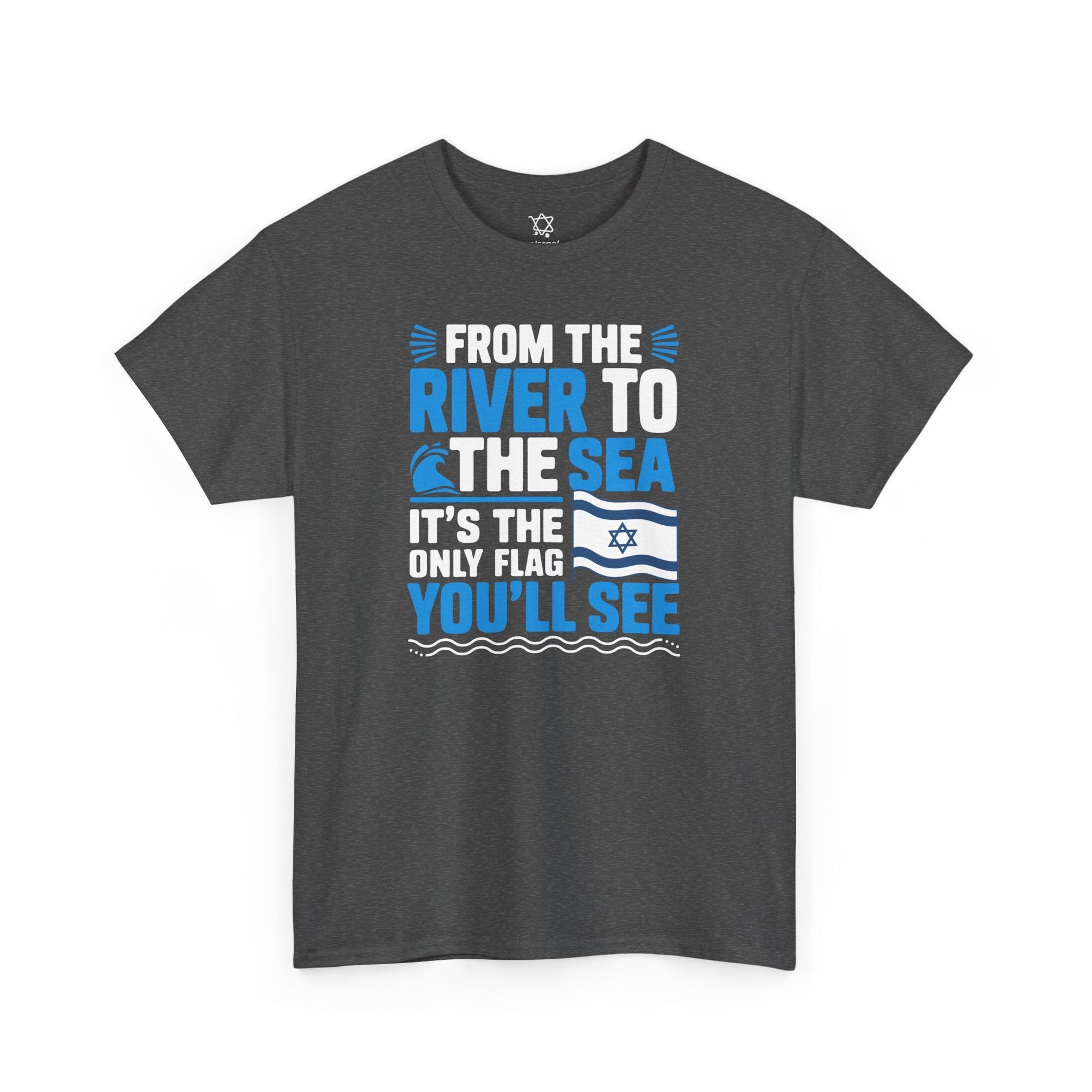 The Only Flag You&#39;ll See T-Shirt - Shop Israel