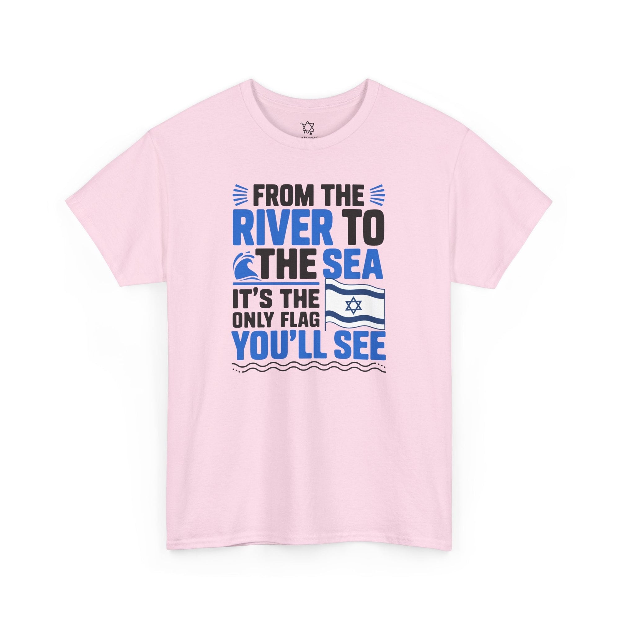 The Only Flag You&#39;ll See T-Shirt - Shop Israel
