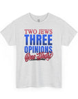 Two Jews Three Opinions T-Shirt - Shop Israel