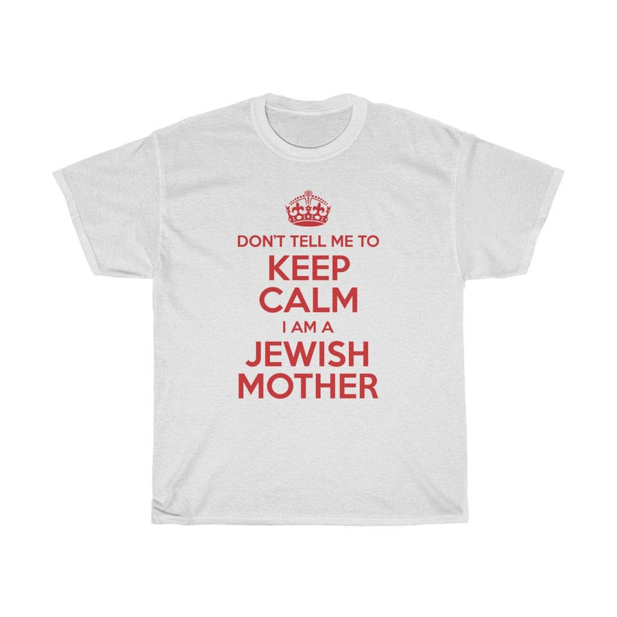 Keep Calm Jewish Mother T-Shirt - Shop Israel