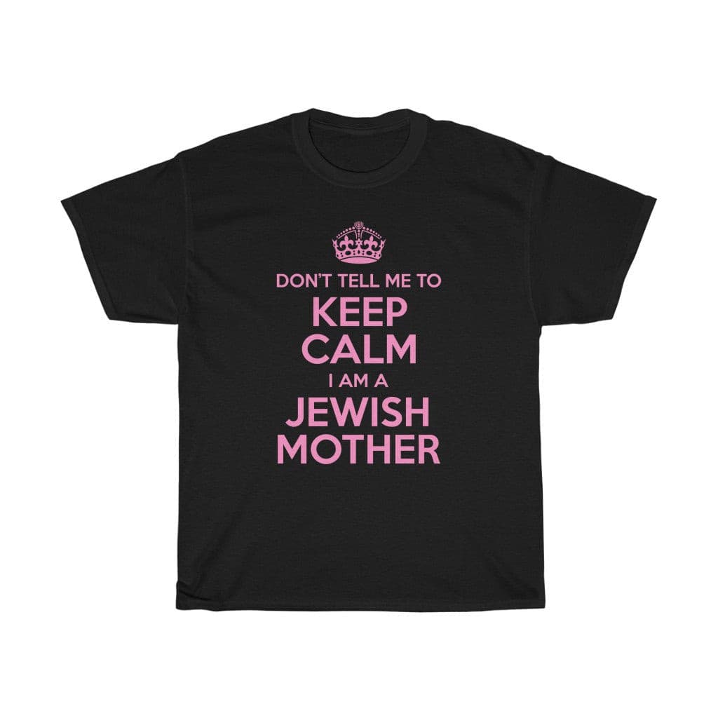 Keep Calm Jewish Mother T-Shirt - Shop Israel